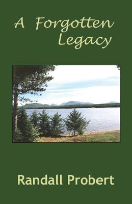A Forgotten Legacy - Randall Probert
