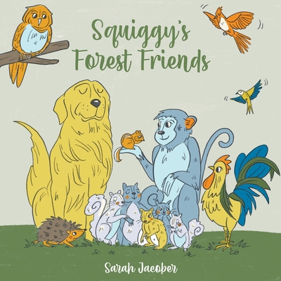 Squiggy's Forest Friends - Sarah V. Jacober