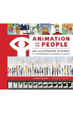 Poza produsului Animation for the People: An Illustrated History of the National Film Board of Canada - Charles Solomon
