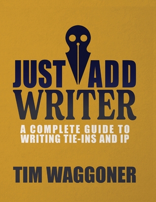 Just Add Writer - Tim Waggoner