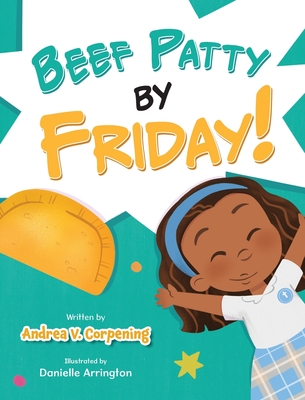 Beef Patty by Friday! - Andrea V. Corpening