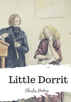 Little Dorrit - Charles Dickens