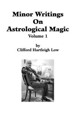 Coperta cărții 'Minor Writings On Astrological Magic Vol 1: Vol 1 - Rachel Weisserman'