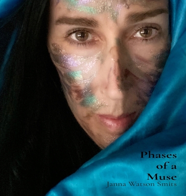 Phases of a Muse - Janna Marie Smits