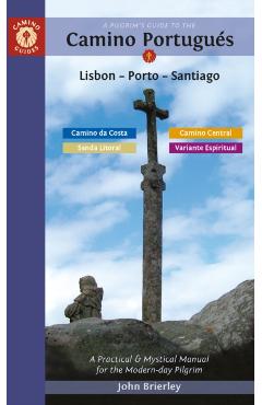 Poza produsului A Pilgrim's Guide to the Camino Portugués Lisbon - Porto - Santiago: Including Camino Central, Variente Espiritual, Camino Da Costa, & Senda Litoral - John Brierley