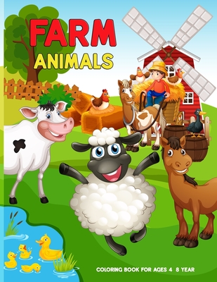 Farm Animals Coloring Book: For Kids 4-8 Years - Animal Coloring Book for Toddlers Farm Animal Books for Kids Easy Level for Fun and Educational P - Monty Spukmid