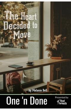 Poza produsului The Heart Decided to Move - Melanie Bell