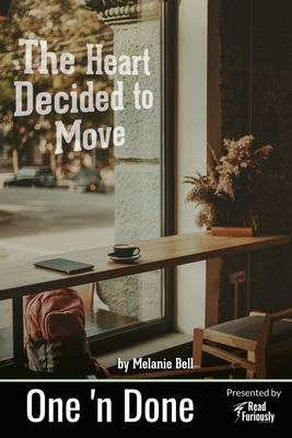 The Heart Decided to Move - Melanie Bell