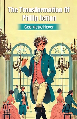 The Transformation Of Philip Jettan - Georgette Heyer