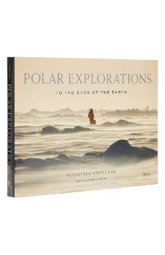 Poza produsului Polar Explorations: To the Ends of the Earth - Sebastian Copeland