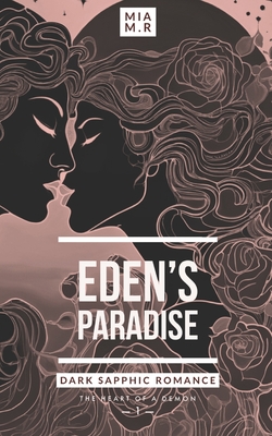Eden's Paradise: Dark Sapphic Romance - Mia M. R.