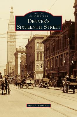 Denver's Sixteenth Street - Mark A. Barnhouse