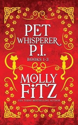 Pet Whisperer P.I. Books 1-3 Special Edition - Molly Fitz