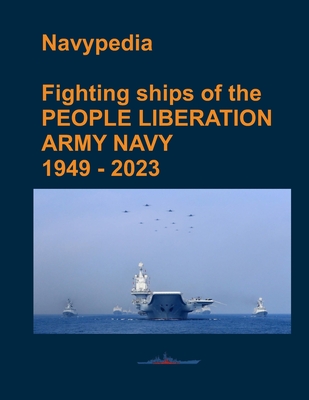 Fighting ships of the PEOPLE LIBERATION ARMY NAVY 1949 - 2023 - Alexander Pavlov