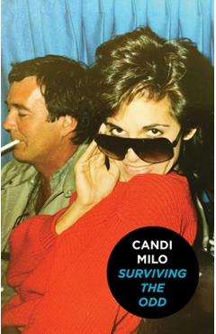 Surviving the Odd: The Fine Line Between Laughter and Lithium - Candi Milo