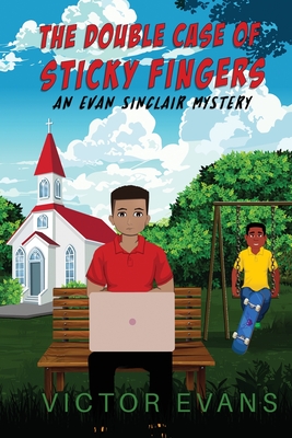 The Double Case of Sticky Fingers: An Evan Sinclair Mystery - Victor Evans