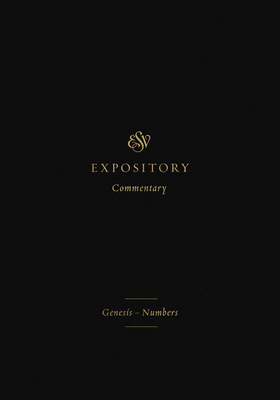 ESV Expository Commentary: Genesis-Numbers (Volume 1) - Iain M. Duguid