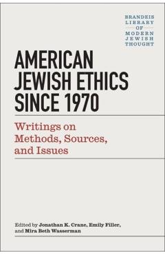 Modern Jewish Ethics Since 1970: Writings on Methods, Sources, and Issues - Jonathan K. Crane