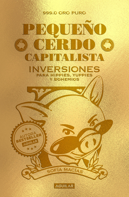 Pequeño Cerdo Capitalista. Inversiones/ Small Capitalist Pig. Investments - Sofía Macías