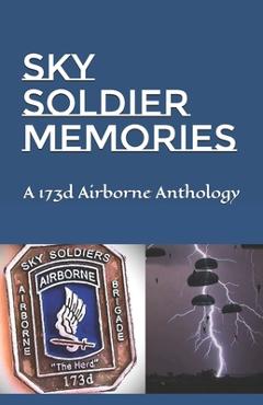 Coperta cărții 'Sky Soldier Memories: A 173d Airborne Anthology - Chuck Dean'