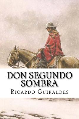 Don Segundo Sombra - Ricardo Guiraldes