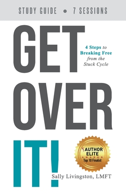 Get Over It: Study Guide - Sally Livingston