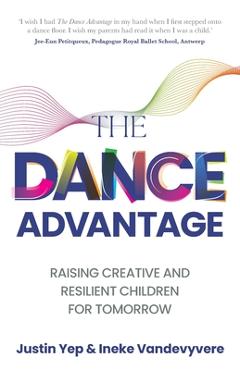 Poza produsului The Dance Advantage: Raising Creative and Resilient Children for Tomorrow - Ineke Vandevyvere