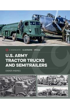 Poza produsului U.S. Army Tractor Trucks and Semitrailers - Didier Andres