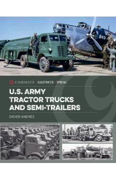 U.S. Army Tractor Trucks and Semitrailers - Didier Andres