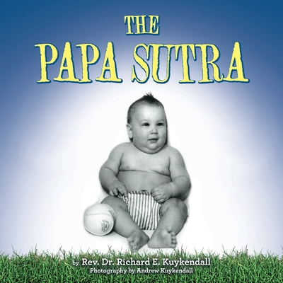 The Papa Sutra - Richard E. Kuykendall
