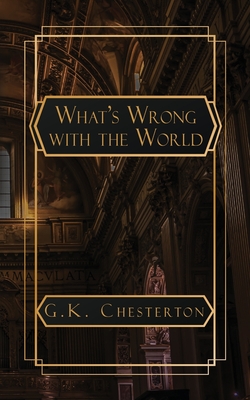 What's Wrong with the World - G. K. Chesterton