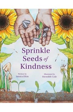 Coperta cărții 'Sprinkle Seeds of Kindness - Jessica Elkin'