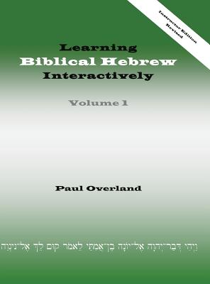 Learning Biblical Hebrew Interactively, I (Instructor Edition, Revised) - Paul Overland