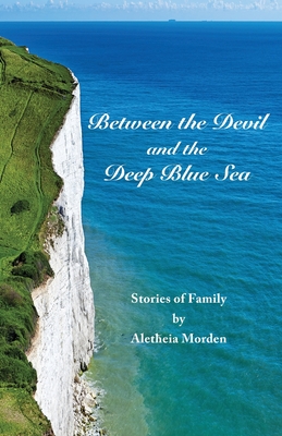 Between the Devil and the Deep Blue Sea - Aletheia Morden
