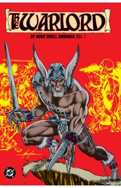 Coperta cărții 'Warlord by Mike Grell Omnibus Vol. 1 - Mike Grell'