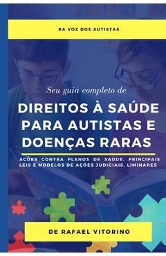 Coperta cărții 'Direitos à Saúde para Autistas e Doenças Raras - Seu guia completo: Ações contra planos de saúde, Principais modelos de'