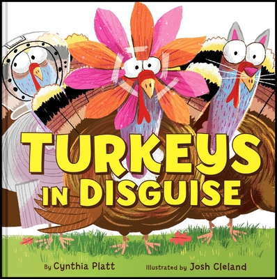 Turkeys in Disguise - Cynthia Platt