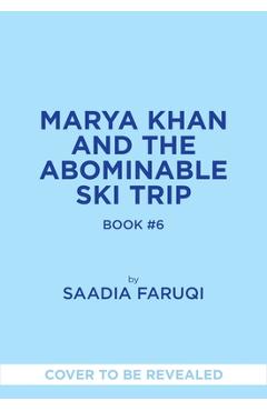 Poza produsului Marya Khan and the Abominable Ski Trip (Marya Khan #6) - Saadia Faruqi