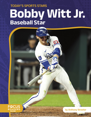 Bobby Witt Jr.: Baseball Star - Anthony Streeter