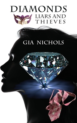 Diamonds: Liars and Thieves: Liars & Thieves - Gia Nichols