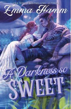 A Darkness So Sweet - Emma Hamm