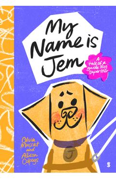 Poza produsului My Name Is Jem: A Tale of a Guide Dog Superstar - Olivia Muscat