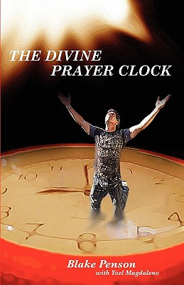 The Divine Prayer Clock - Blake Penson