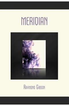 Coperta cărții 'Meridian - Raymond Gibson'