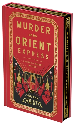 Murder on the Orient Express Deluxe Collector's Edition: A Hercule Poirot Mystery: The Official Authorized Edition - Agatha Christie