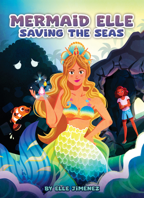 Mermaid Elle Saving the Seas - Elle Jimenez