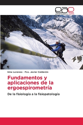 Fundamentos y aplicaciones de la ergoespirometría - Irma Lorenzo