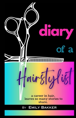 diary of a Hairstylist - Emily Bakker