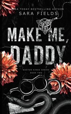 Coperta cărții 'Make Me, Daddy: Discreet Special Edition - Sara Fields'