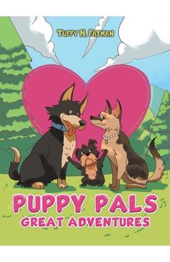 Coperta cărții 'Puppy Pals Great Adventures - Tuffy N. Fatman'